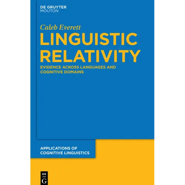 Linguistic Relativity: Evidence Across Languages and Cognitive Domains