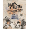 Black Athletes who Changed Sports: Black History Matters Book Series