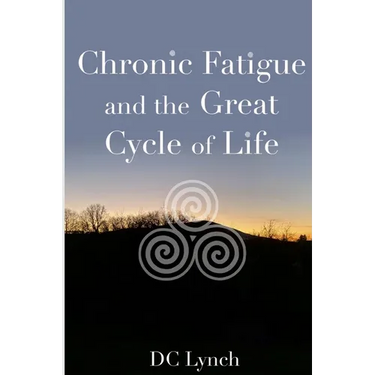 Chronic Fatigue and the Great Cycle of Life