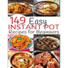 149 Easy Instant Pot Recipes for Beginners