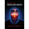 Could You Be... TRICKED AND TRAPPED
