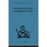Attention and Interpretation: A scientific approach to insight in psycho-analysis and groups