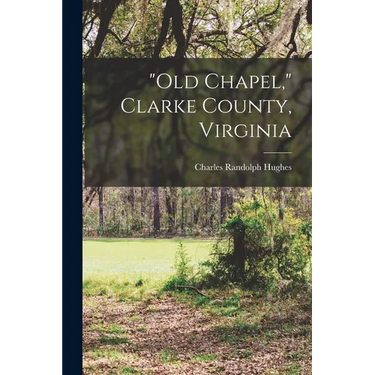 "Old Chapel," Clarke County, Virginia