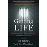 Getting Life: An Innocent Man's 25-Year Journey from Prison to Peace: A Memoir