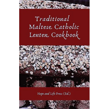 Traditional Maltese Catholic Lenten Cookbook