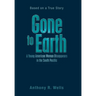 Gone to Earth a Young American Woman Disappears in the South Pacific: Based on a True Story