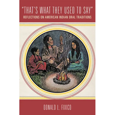 "That's What They Used to Say": Reflections on American Indian Oral Traditions