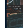 The Pastor's Daughter;
