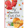 My Innovative Dash Diet: Fit and Healthy Recipes for Your Everyday Meals