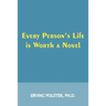 Every Person's Life is Worth a Novel