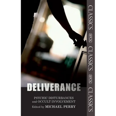 Deliverance: Psychic Disturbances and Occult Movement: Fully Updated and Expanded Edition