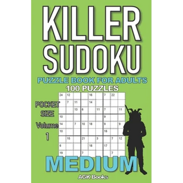 Killer Sudoku Puzzle Book for Adults: 100 MEDIUM LEVEL POCKET SIZE PUZZLES (Volume 1). Makes a great gift for teens and adults who love puzzles.