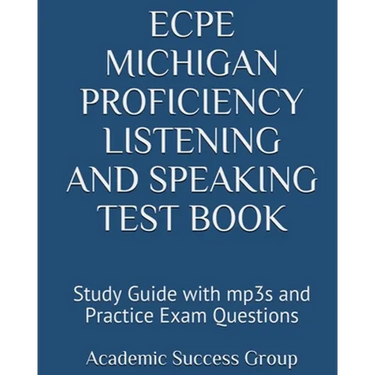 ECPE Michigan Proficiency Listening and Speaking Test Book: Study Guide with mp3s and Practice Exam Questions