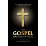 The Gospel You've Never Heard: An Understanding That Will Change Your Life