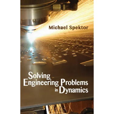 Solving Engineering Problems in Dynamics