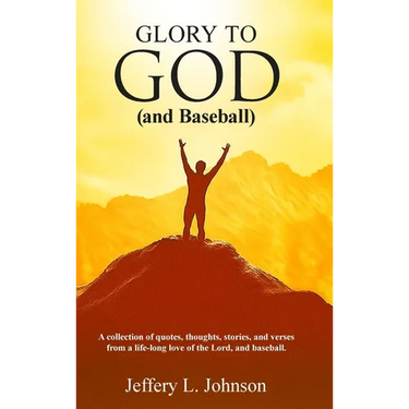 Glory to God (and Baseball)