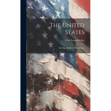 The United States; an Experiment in Democracy