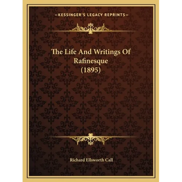 The Life And Writings Of Rafinesque (1895)