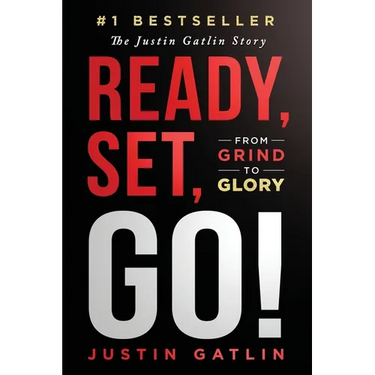 Ready, Set, Go!: From Grind To Glory: The Justin Gatlin Story
