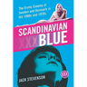 Scandinavian Blue: The Erotic Cinema of Sweden and Denmark in the 1960s and 1970s