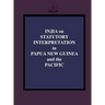 Injia on Statutory Interpretation in Papua New Guinea and the Pacific