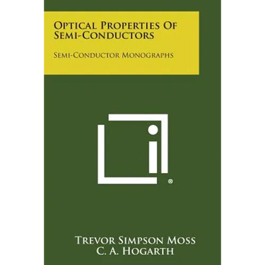 Optical Properties of Semi-Conductors: Semi-Conductor Monographs