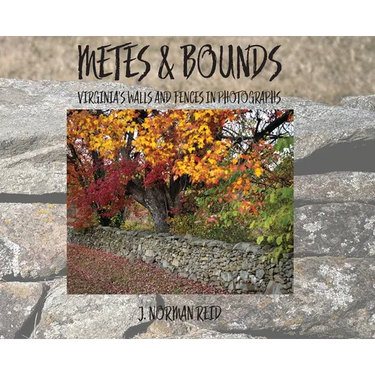 Metes & Bounds: Virginia's Walls and Fences in Photographs