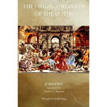 The Origin and Deeds of the Goths