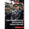 Operation Barbarossa and Germany's Defeat in the East