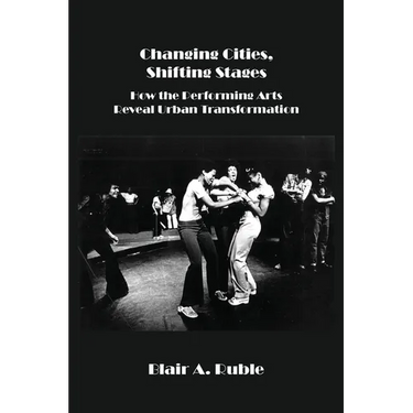 Changing Cities, Shifting Stages: How the Performing Arts Reveal Urban Transformation