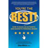 You're the Best!: How To Build an Authentic and Magnetic Personal Brand