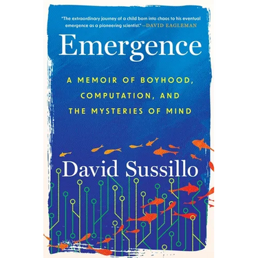 Emergence: A Memoir of Boyhood, Computation, and the Mysteries of Mind