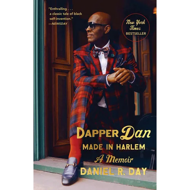 Dapper Dan: Made in Harlem: A Memoir