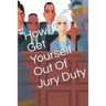 How To Get Yourself Out Of Jury Duty