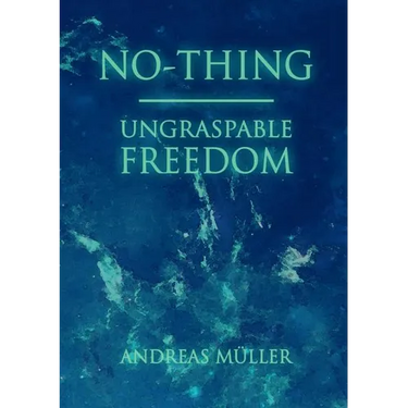 No-thing - ungraspable freedom