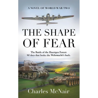 The Shape of Fear: A Novel of World War II