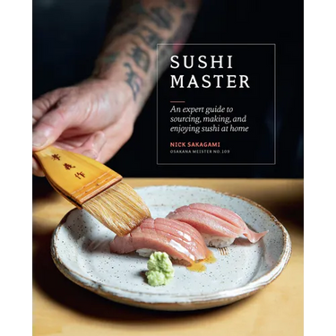 Sushi Master: An Expert Guide to Sourcing, Making and Enjoying Sushi at Home