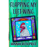 Flapping My Left Wing