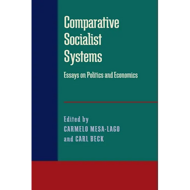 Comparative Socialist Systems: Essays on Politics and Economics
