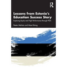 Lessons from Estonia's Education Success Story: Exploring Equity and High Performance Through Pisa
