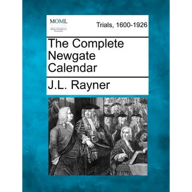 The Complete Newgate Calendar
