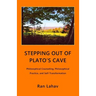 Stepping out of Plato's Cave: Philosophical Counseling, Philosophical Practice, and Self-Transformation