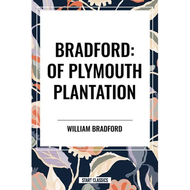 Bradford: Of Plymouth Plantation