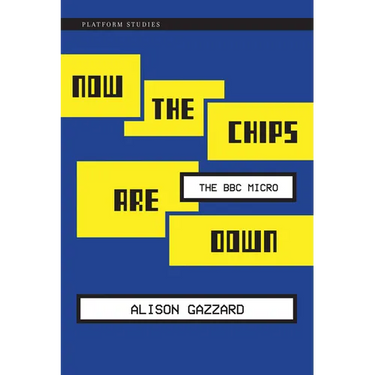 Now the Chips Are Down: The BBC Micro