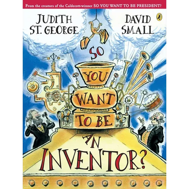 So You Want to Be an Inventor?