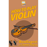 How To Play Violin
