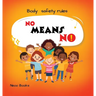 No Means No: Body Safety Rules Picture Book for ages 3-7