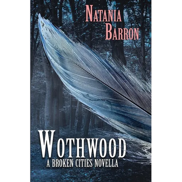 Wothwood: A Broken Cities Novella
