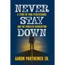 Never Stay Down
