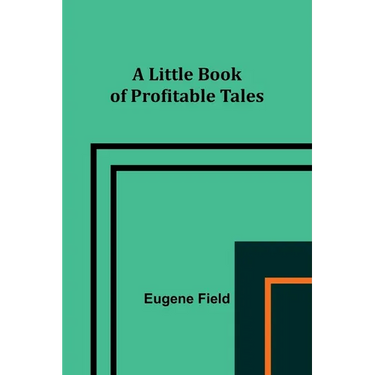A Little Book of Profitable Tales